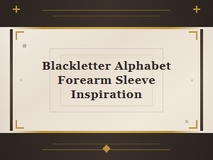 Blackletter Alphabet Forearm Sleeve Tattoo Inspiration and Ideas