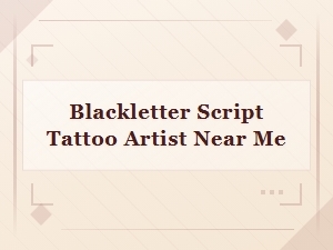 Blackletter Script Tattoo Artist Near Me | Bold Gothic Ink Ideas