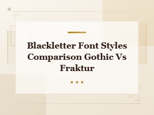 Free Gothic vs Fraktur Fonts: Blackletter Styles Compared